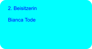 2. Beisitzerin  Bianca Tode